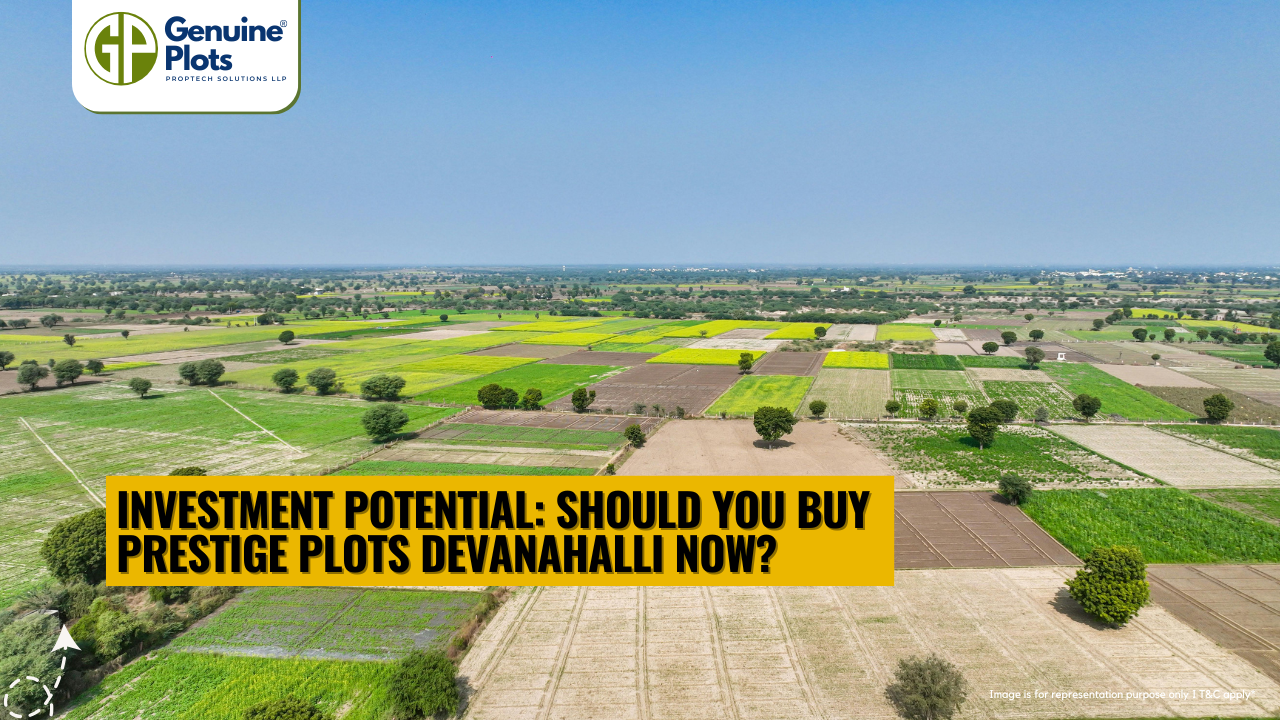 Investment Potential: Should You Buy Prestige Plots Devanahalli Now?
